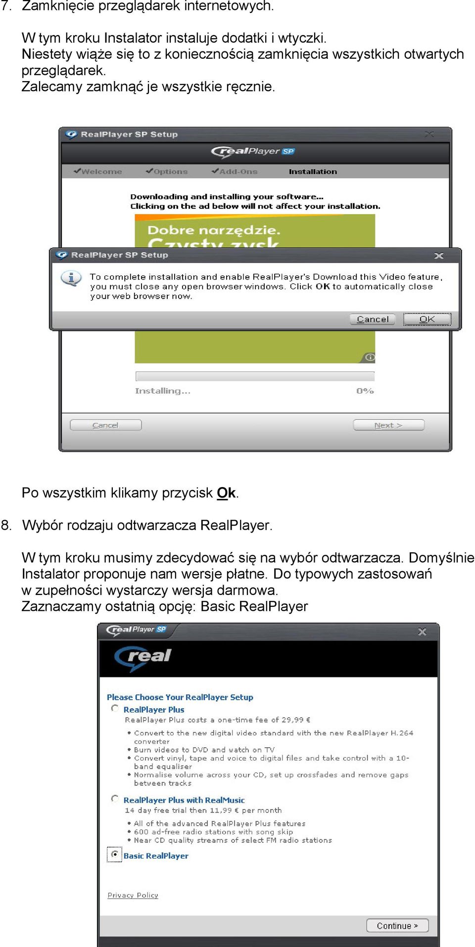 Po wszystkim klikamy przycisk Ok. 8. Wybór rodzaju odtwarzacza RealPlayer.