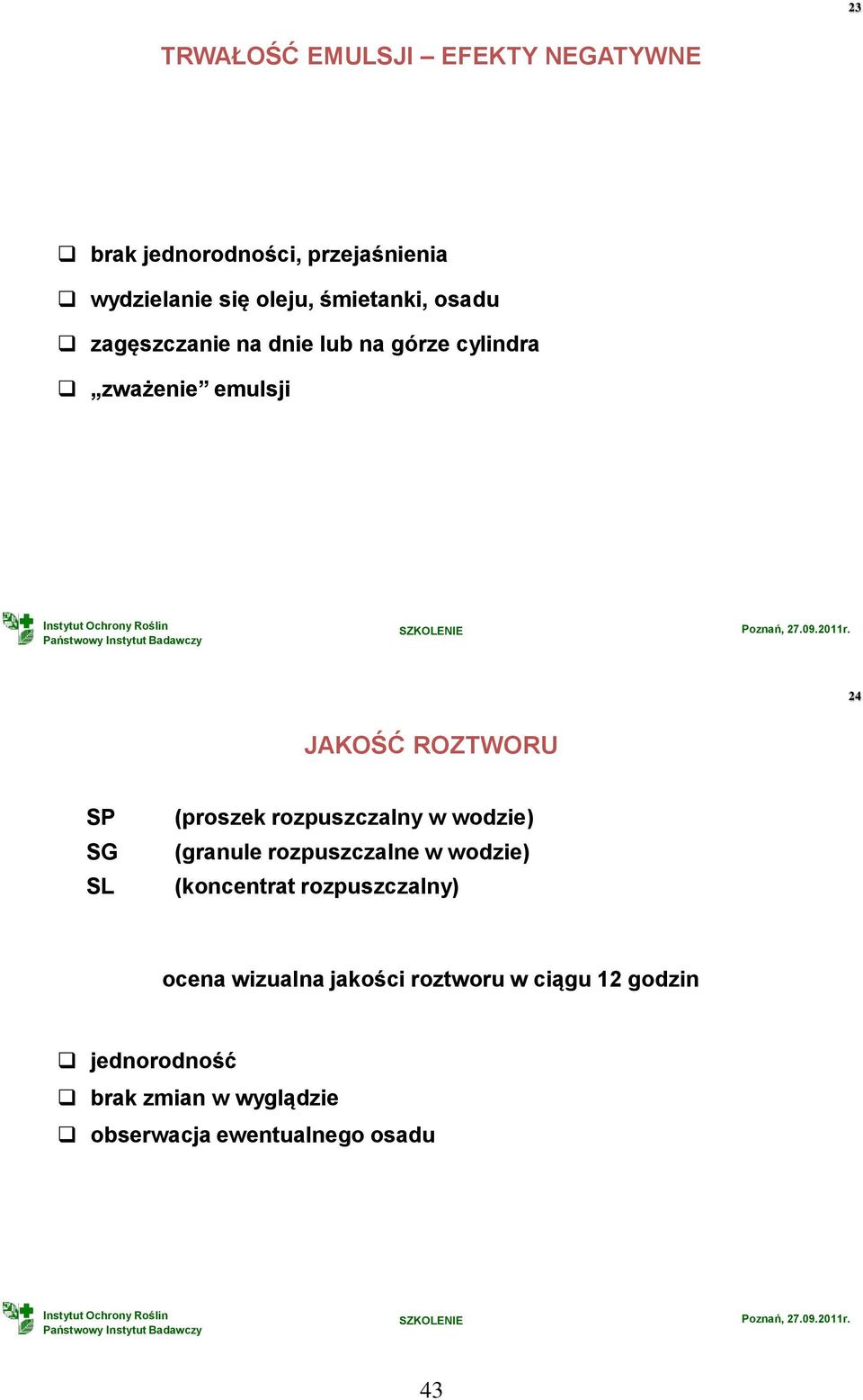 SL (proszek rozpuszczalny w wodzie) (granule rozpuszczalne w wodzie) (koncentrat rozpuszczalny) ocena