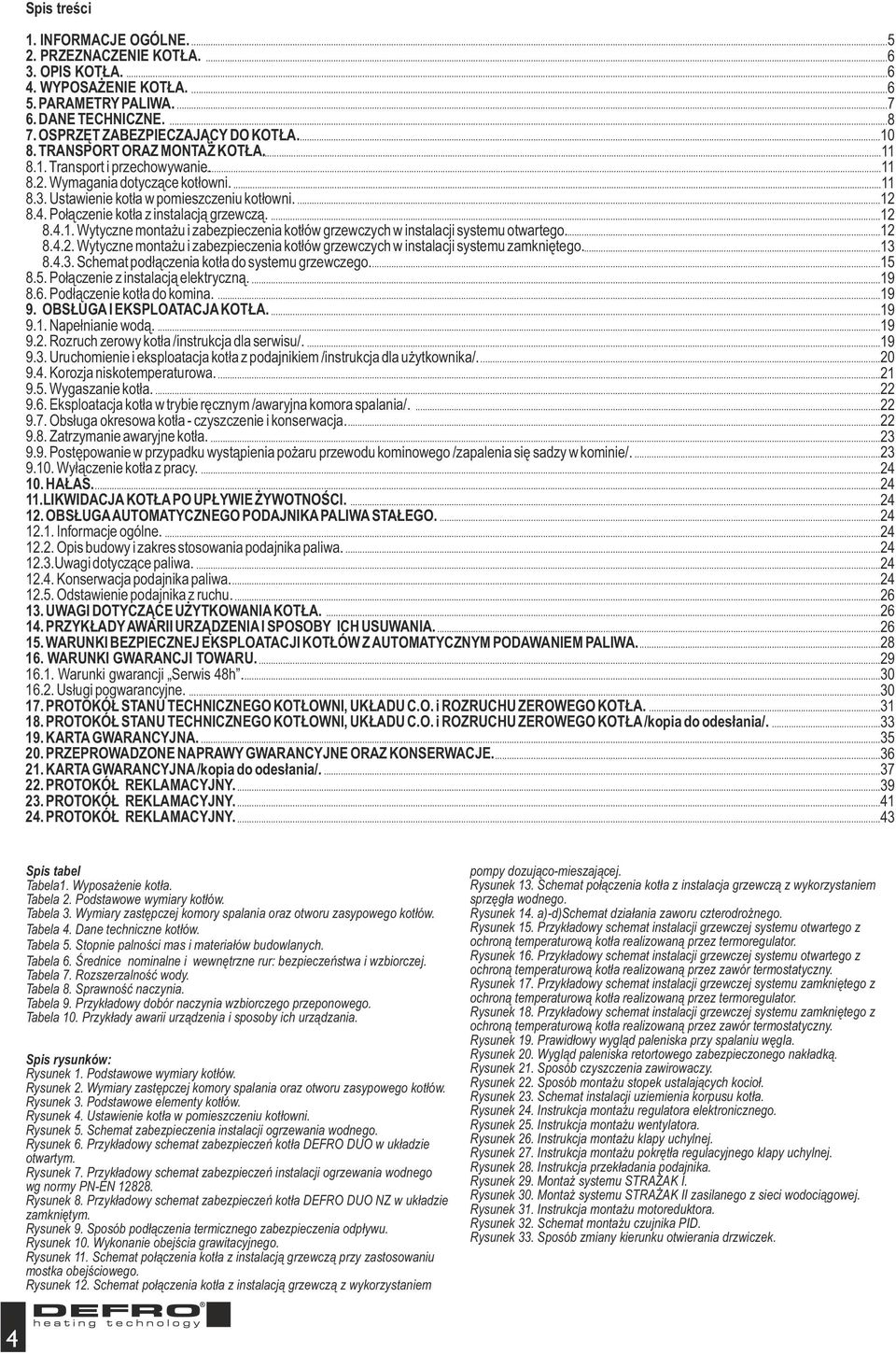 Połączenie kotła z instalacją grzewczą. 8.4.. Wytyczne montażu i zabezpieczenia kotłów grzewczych w instalacji systemu otwartego. 8.4.2.