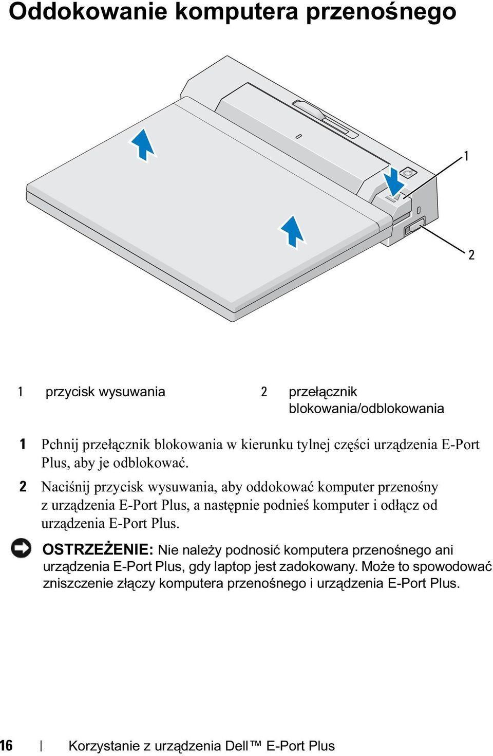 2 Naciśnij przycisk wysuwania, aby oddokować komputer przenośny z urządzenia E-Port Plus, a następnie podnieś komputer i odłącz od urządzenia E-Port