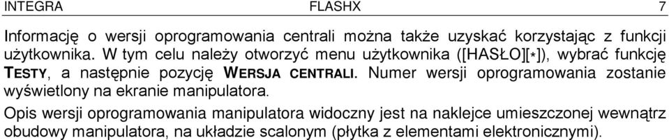 Numer wersji oprogramowania zostanie wyświetlony na ekranie manipulatora.