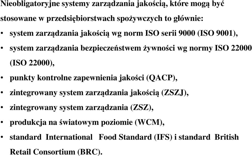 22000), punkty kontrolne zapewnienia jakości (QACP), zintegrowany system zarządzania jakością (ZSZJ), zintegrowany system