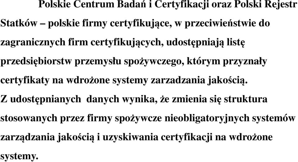 certyfikaty na wdrożone systemy zarzadzania jakością.