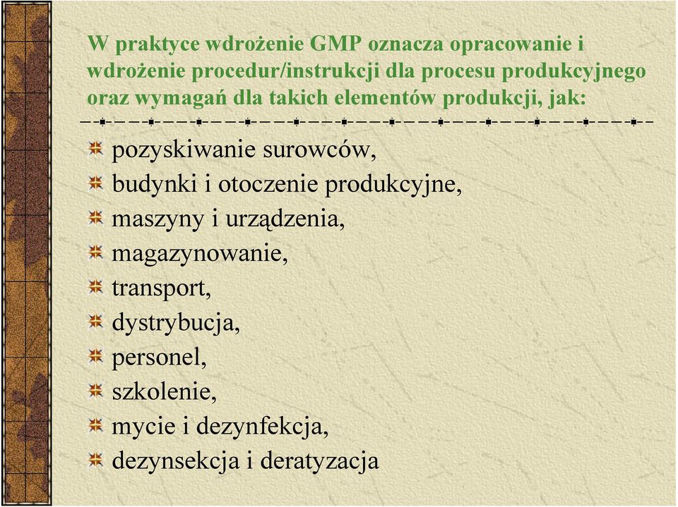 surowców, budynki i otoczenie produkcyjne, maszyny i urządzenia, magazynowanie,