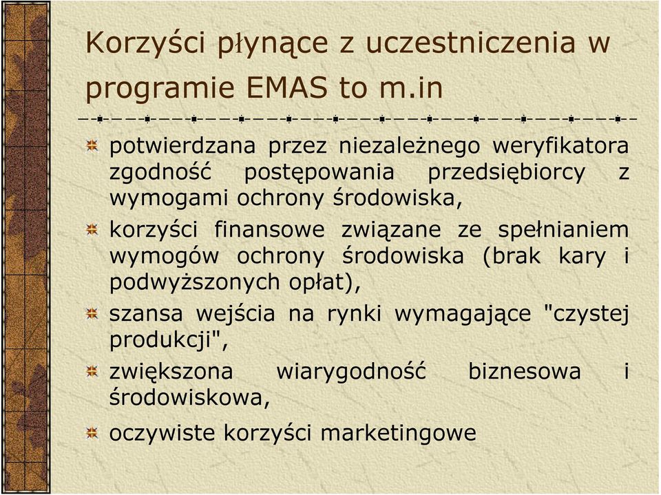 środowiska, korzyści finansowe związane ze spełnianiem wymogów ochrony środowiska (brak kary i