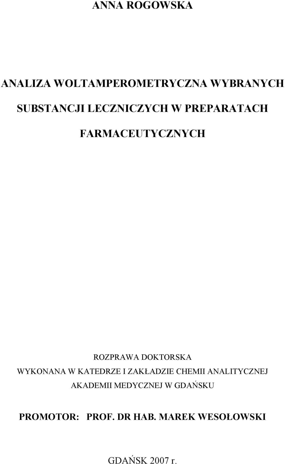 WYKONANA W KATEDRZE I ZAKŁADZIE CHEMII ANALITYCZNEJ AKADEMII