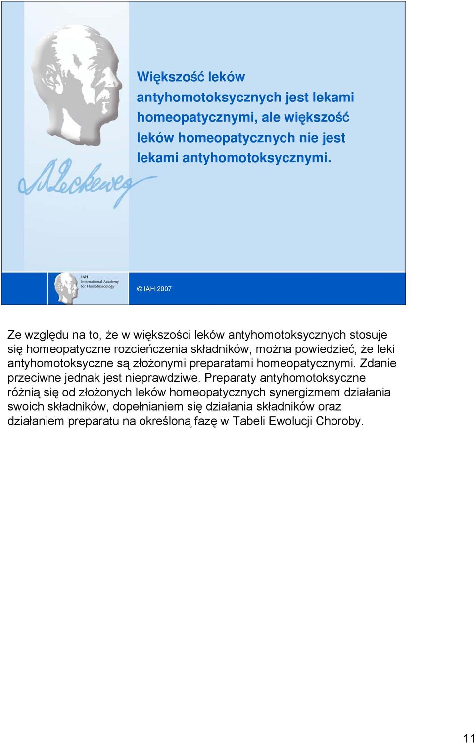 antyhomotoksyczne są złożonymi preparatami homeopatycznymi. Zdanie przeciwne jednak jest nieprawdziwe.