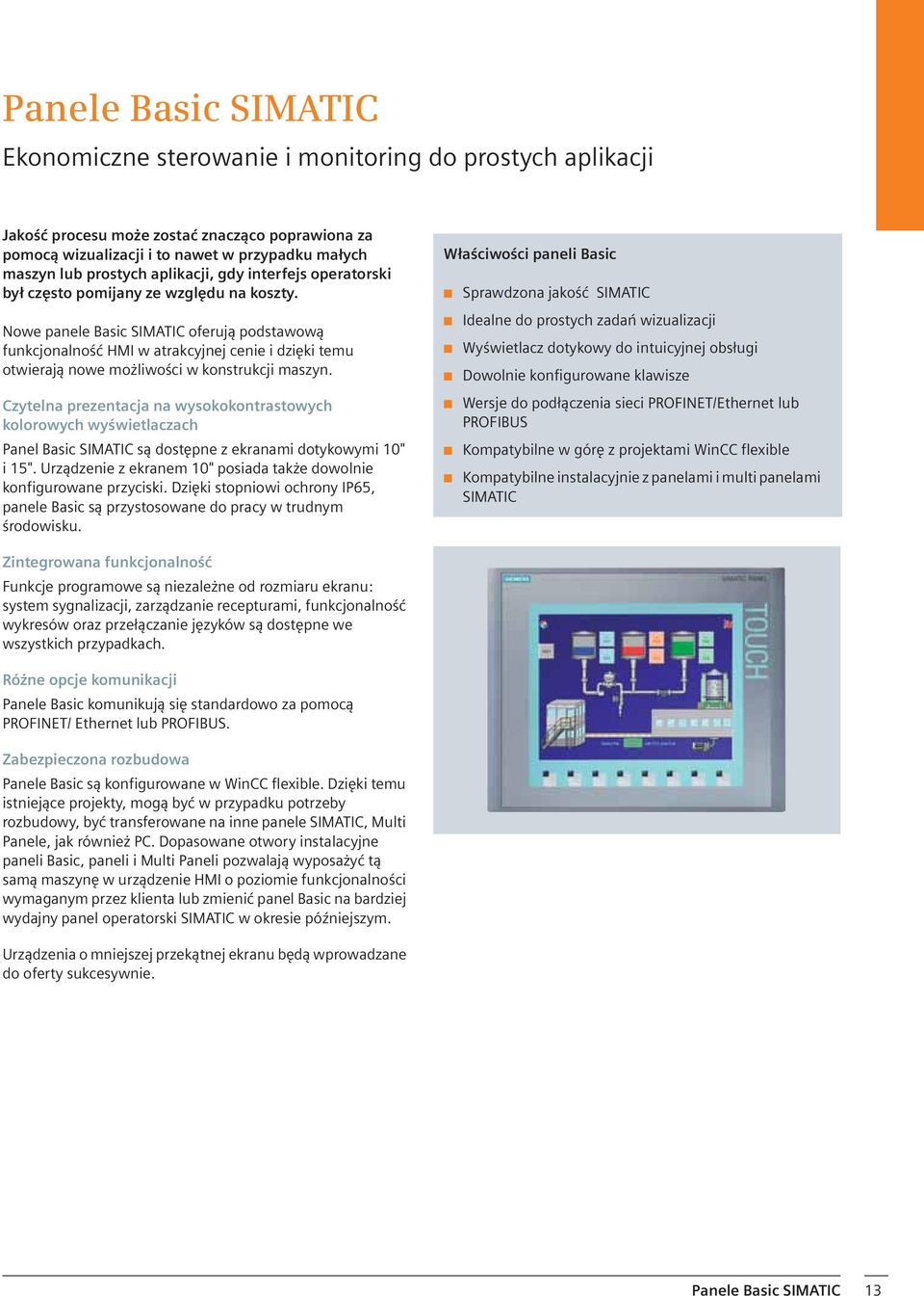 Nowe panele Basic SIMATIC oferuj podstawow funkcjonalno HMI w atrakcyjnej cenie i dzi ki temu otwieraj nowe mo liwo ci w konstrukcji maszyn.