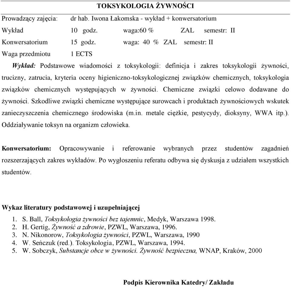 higieniczno-toksykologicznej związków chemicznych, toksykologia związków chemicznych występujących w żywności. Chemiczne związki celowo dodawane do żywności.