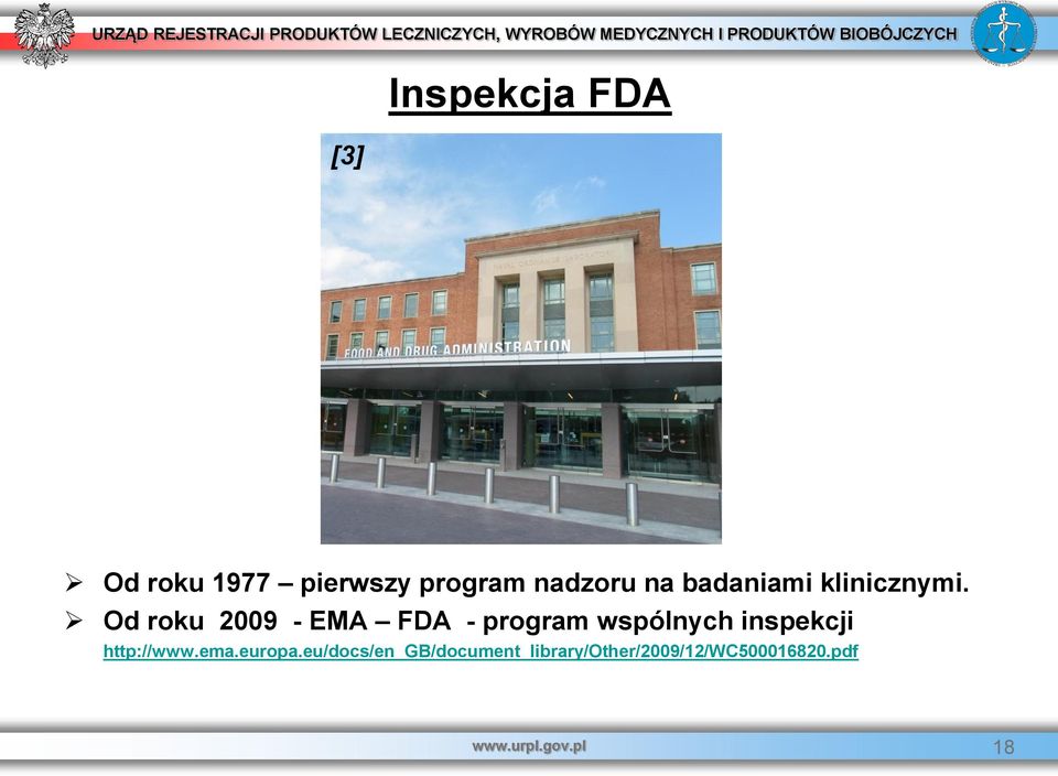 Od roku 2009 - EMA FDA - program wspólnych inspekcji