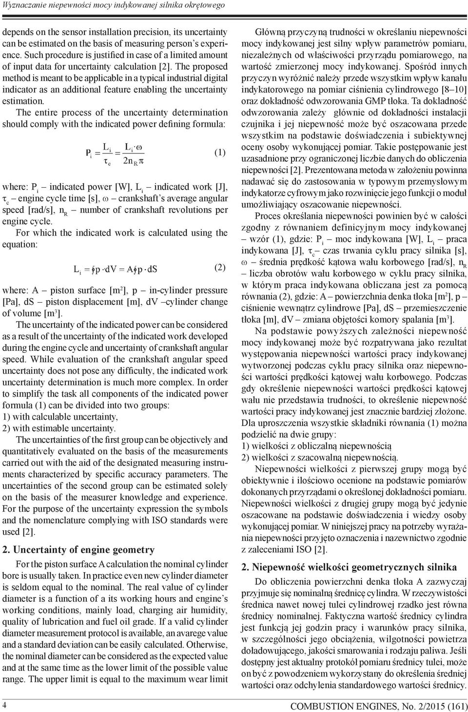 The proposed method is meant to be applicable in a typical industrial digital indicator as an additional feature enabling the uncertainty estimation.