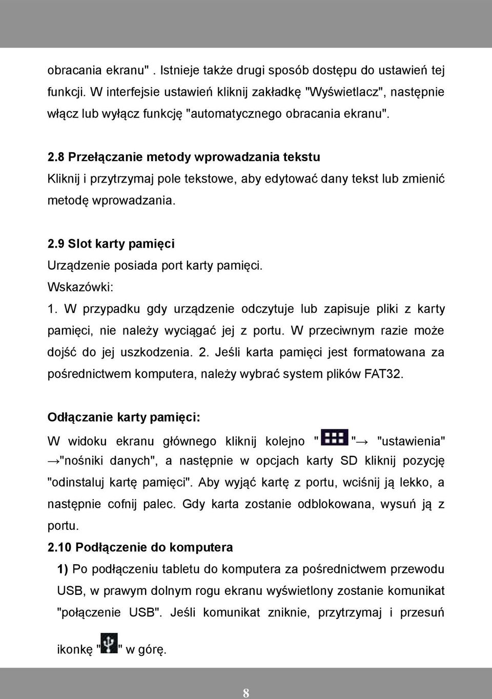 8 Przełączanie metody wprowadzania tekstu Kliknij i przytrzymaj pole tekstowe, aby edytować dany tekst lub zmienić metodę wprowadzania. 2.9 Slot karty pamięci Urządzenie posiada port karty pamięci.