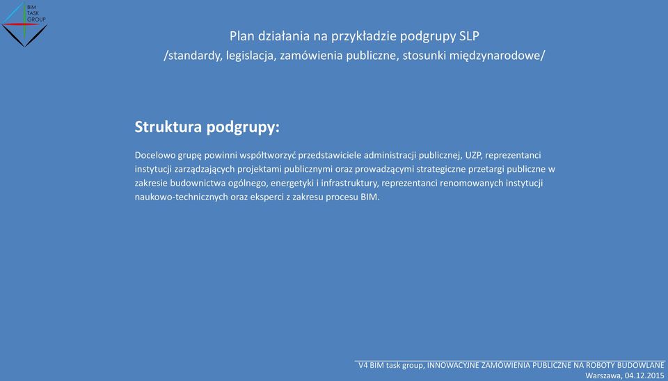 instytucji zarządzających projektami publicznymi oraz prowadzącymi strategiczne przetargi publiczne w zakresie