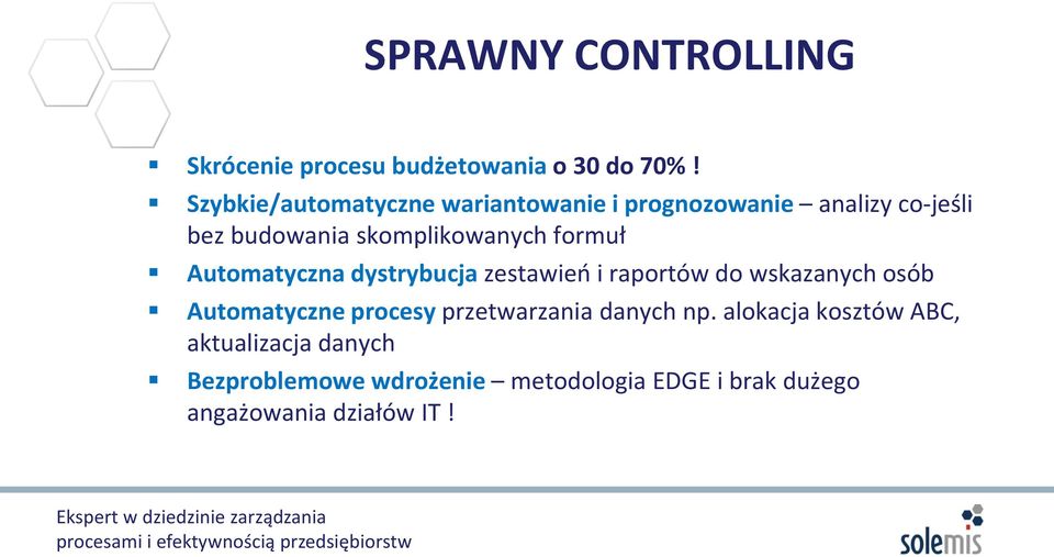 formuł Automatyczna dystrybucja zestawień i raportów do wskazanych osób Automatyczne procesy