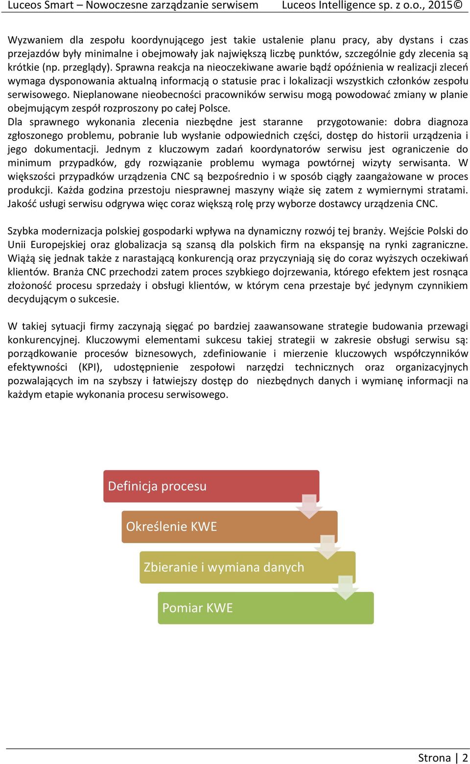 Nieplanowane nieobecności pracowników serwisu mogą powodować zmiany w planie obejmującym zespół rozproszony po całej Polsce.