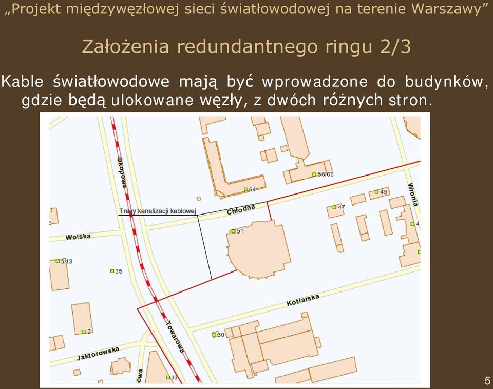 wprowadzone do budynków, gdzie