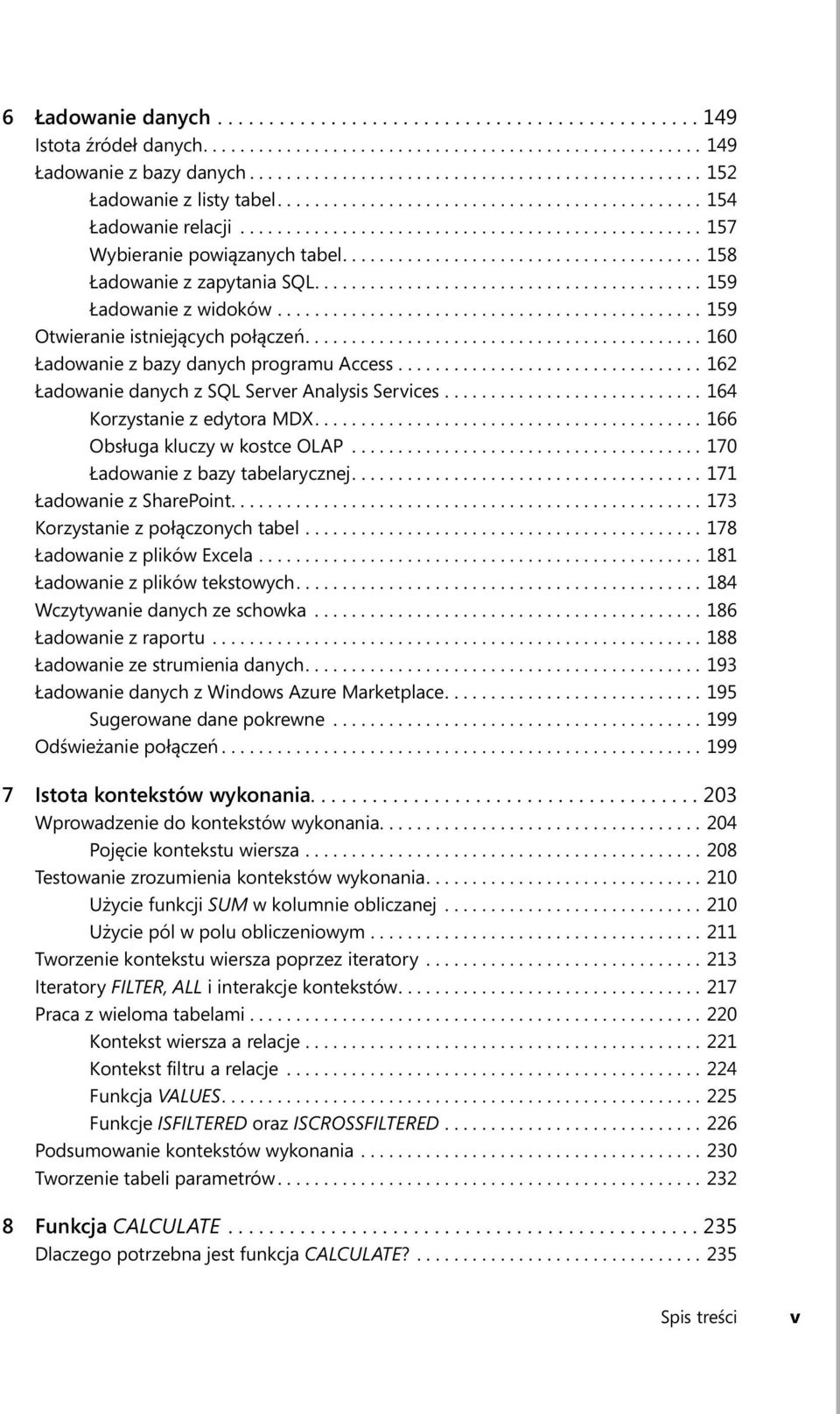 ...................................... 158 Ładowanie z zapytania SQL.......................................... 159 Ładowanie z widoków.............................................. 159 Otwieranie istniejących połączeń.