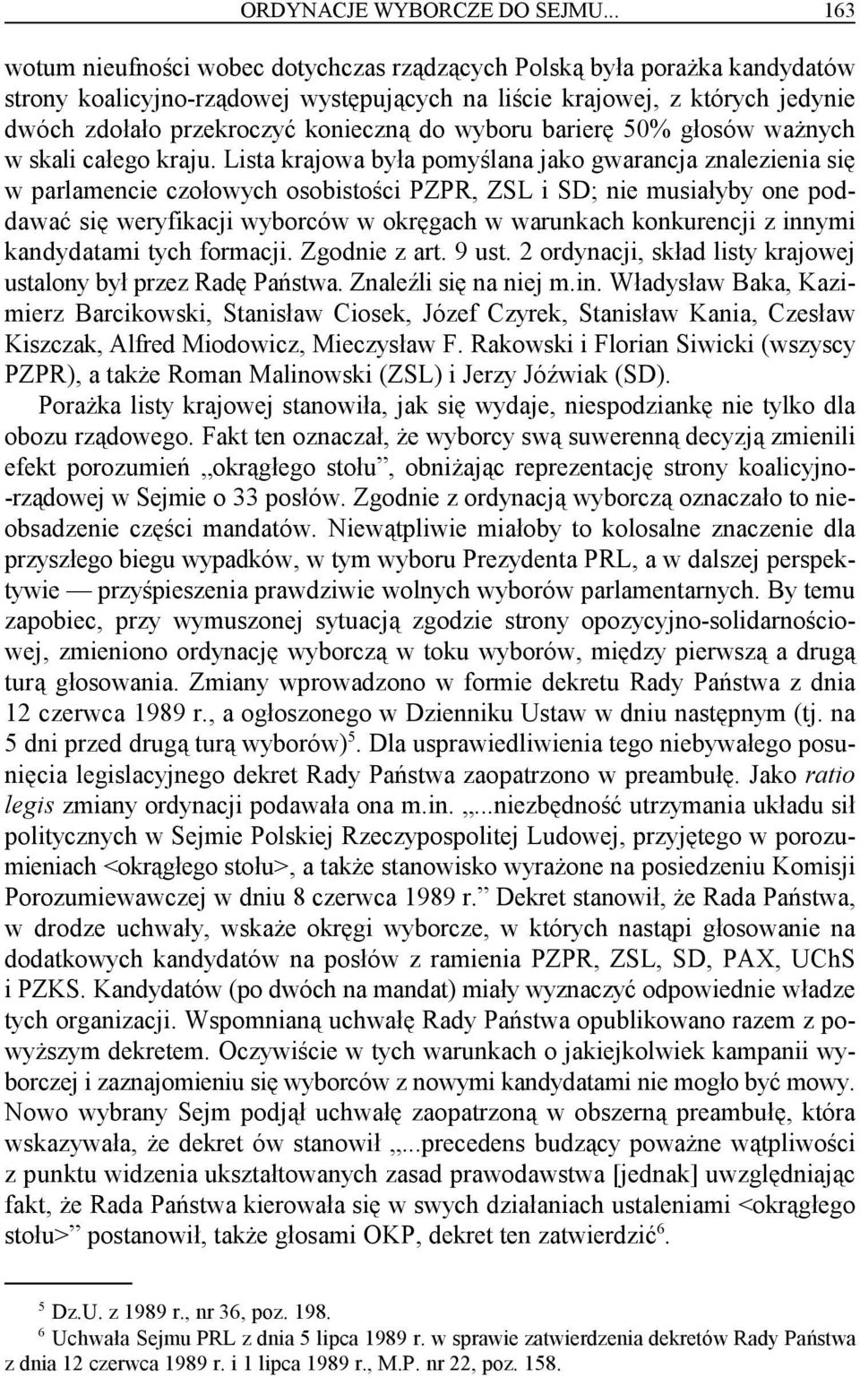 do wyboru barierę 50% głosów ważnych w skali całego kraju.
