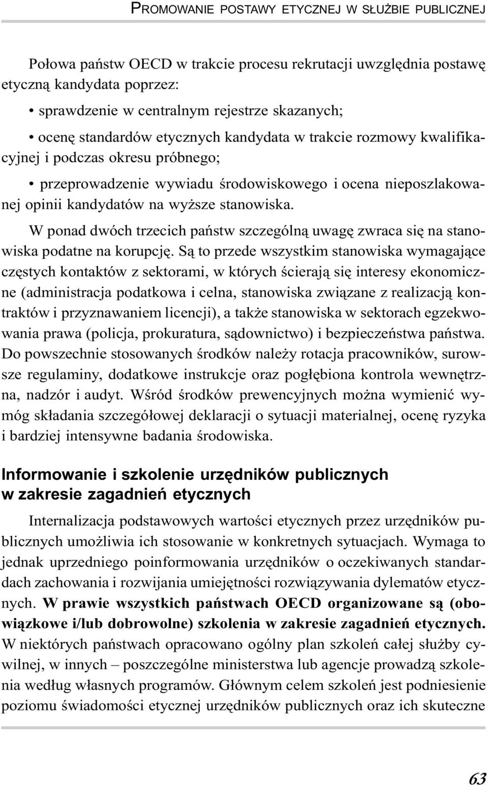 W ponad dwóch trzecich pañstw szczególn¹ uwagê zwraca siê na stanowiska podatne na korupcjê.