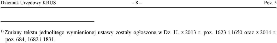 ustawy zostały ogłoszone w Dz. U. z 2013 r.