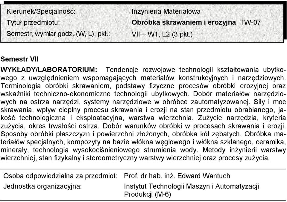 Dobór materiałów narzędziowych na ostrza narzędzi, systemy narzędziowe w obróbce zautomatyzowanej.