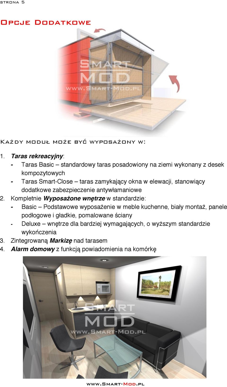 elewacji, stanowiący dodatkowe zabezpieczenie antywłamaniowe 2.