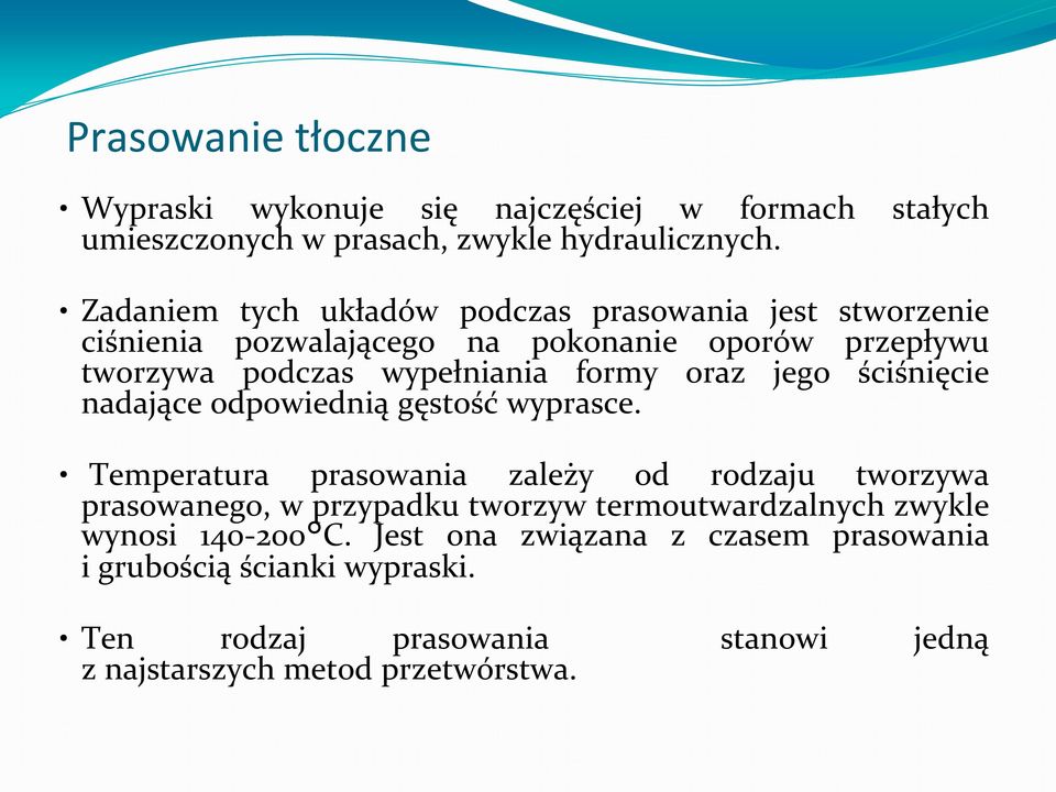 oraz jego ściśnięcie nadające odpowiednią gęstość wyprasce.