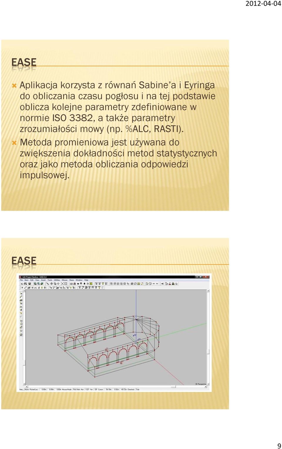 parametry zrozumiałości mowy (np. %ALC, RASTI).