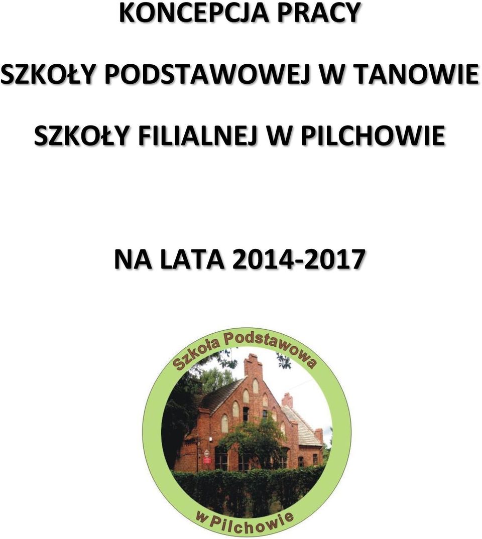 SZKOŁY FILIALNEJ W