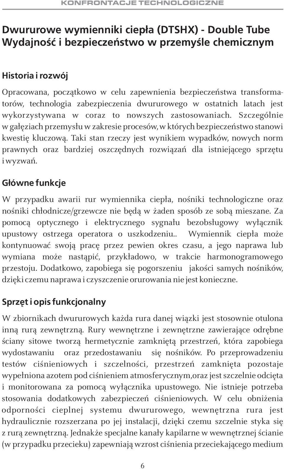 Szczególnie w ga³êziach przemys³u w zakresie procesów, w których bezpieczeñstwo stanowi kwestiê kluczow¹.