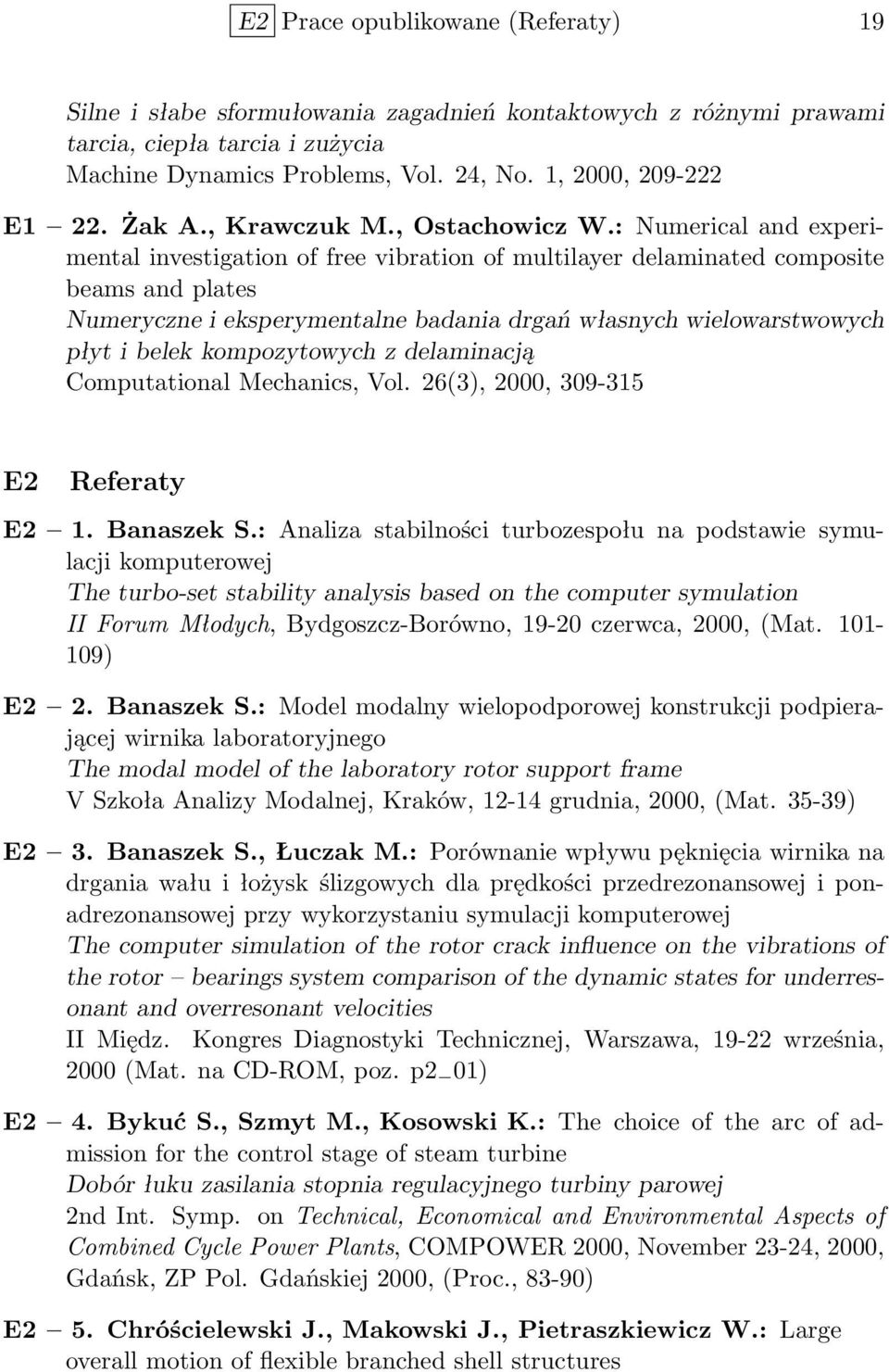 : Numerical and experimental investigation of free vibration of multilayer delaminated composite beams and plates Numeryczne i eksperymentalne badania drgań własnych wielowarstwowych płyt i belek