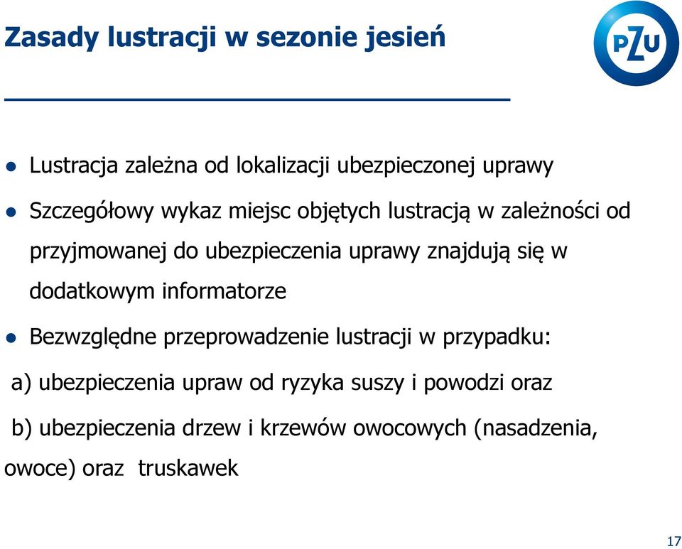 dodatkowym informatorze Bezwzględne przeprowadzenie lustracji w przypadku: a) ubezpieczenia upraw od