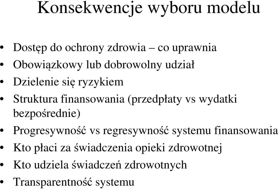 wydatki bezpośrednie) Progresywność vs regresywność systemu finansowania Kto płaci