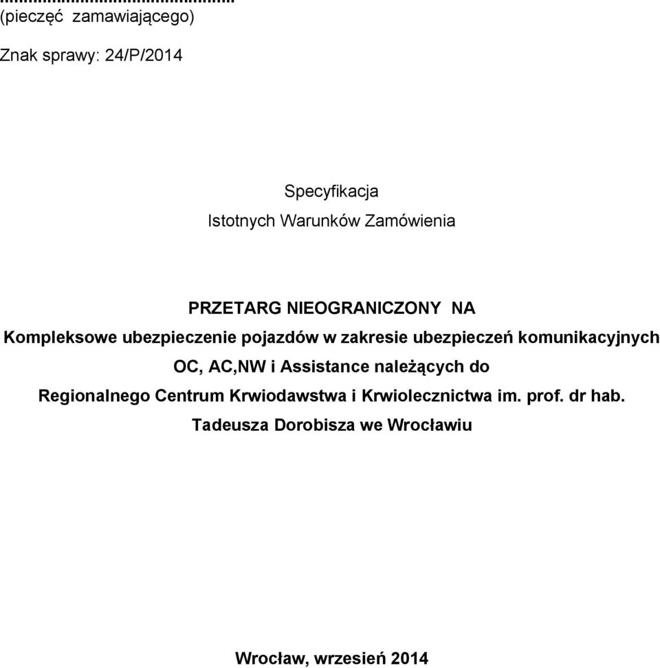 ubezpieczeń komunikacyjnych OC, AC,NW i Assistance należących do Regionalnego Centrum