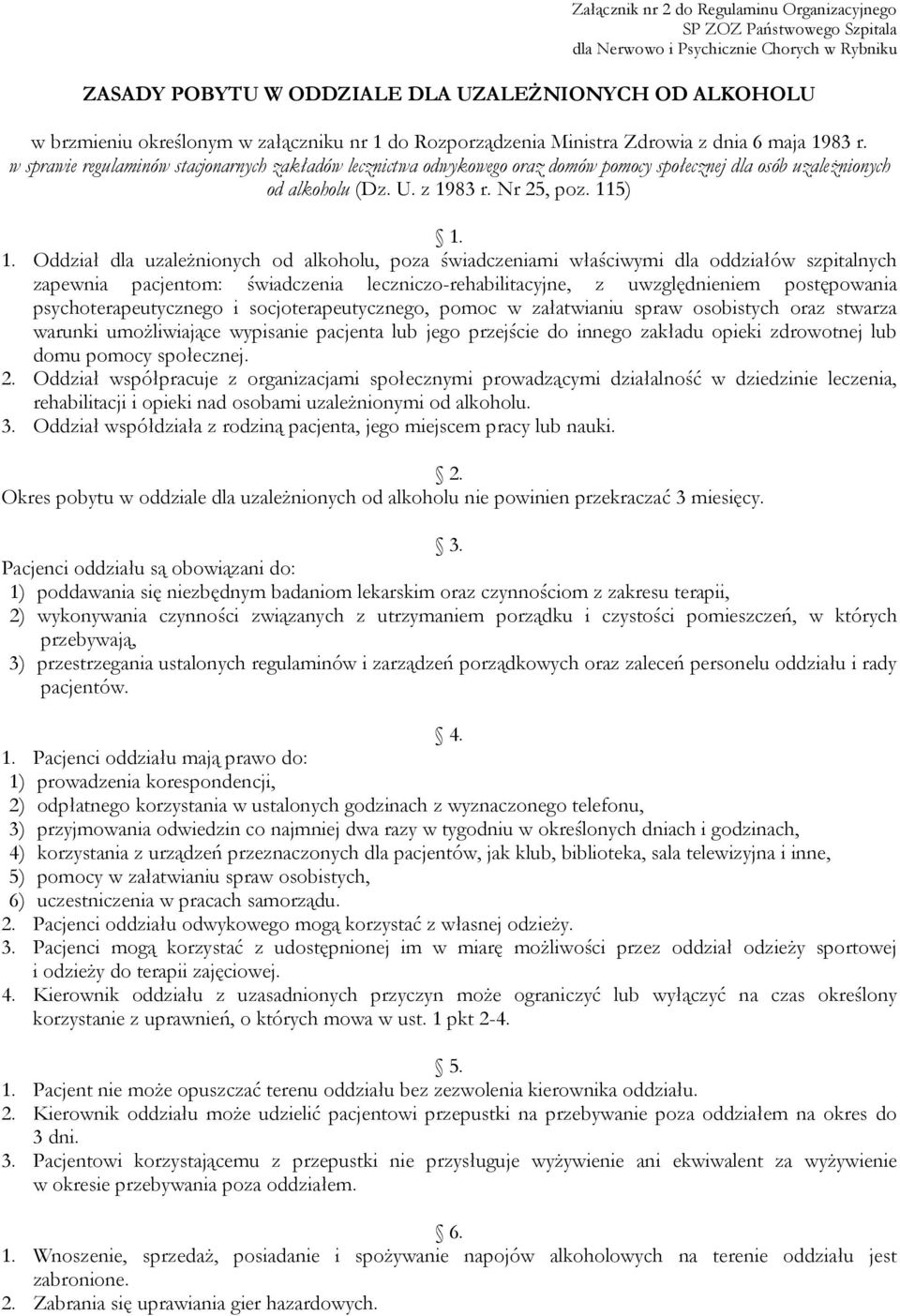 w sprawie regulaminów stacjonarnych zakładów lecznictwa odwykowego oraz domów pomocy społecznej dla osób uzależnionych od alkoholu (Dz. U. z 19