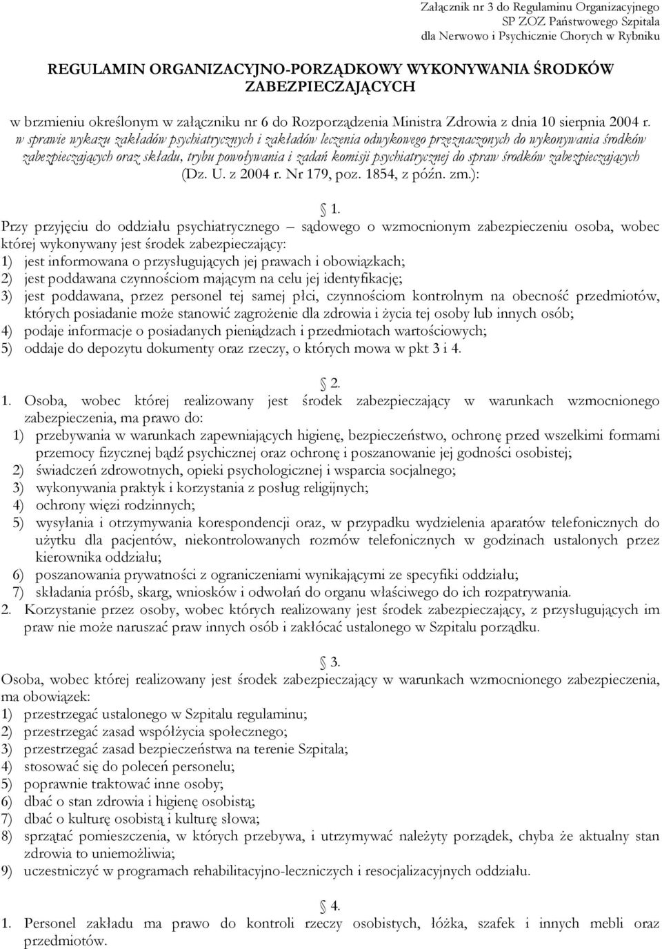 w sprawie wykazu zakładów psychiatrycznych i zakładów leczenia odwykowego przeznaczonych do wykonywania środków zabezpieczających oraz składu, trybu powoływania i zadań komisji psychiatrycznej do