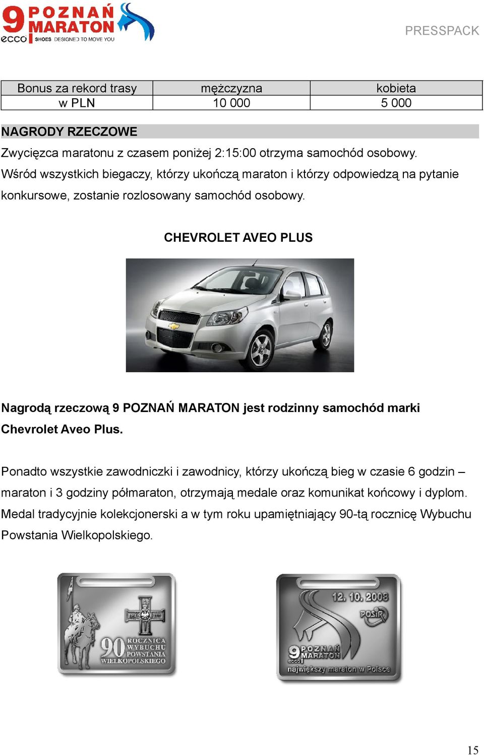 CHEVROLET AVEO PLUS Nagrodą rzeczową 9 POZNAŃ MARATON jest rodzinny samochód marki Chevrolet Aveo Plus.