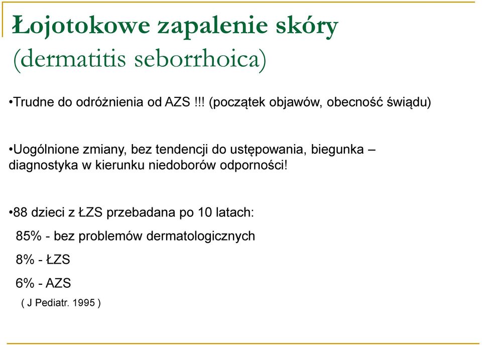 ustępowania, biegunka diagnostyka w kierunku niedoborów odporności!