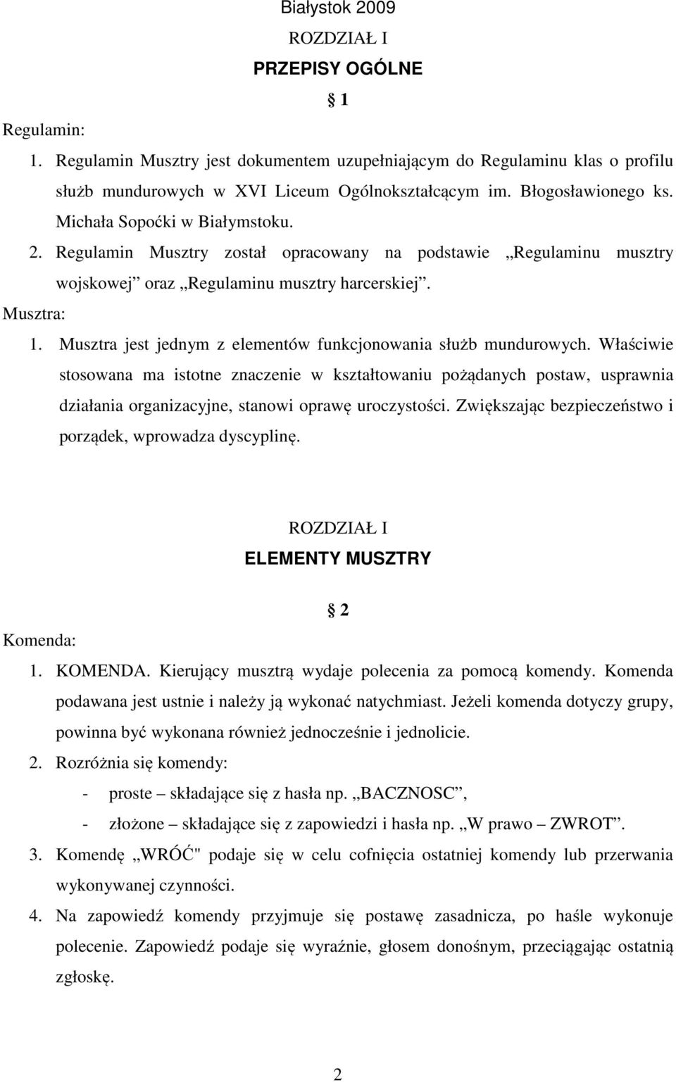 Musztra jest jednym z elementów funkcjonowania służb mundurowych.