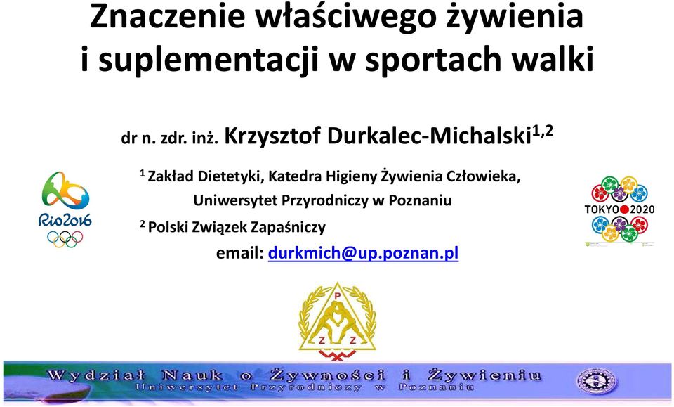 krzysztof Durkalec-Michalski 1,2 1 Zakład Dietetyki, Katedra