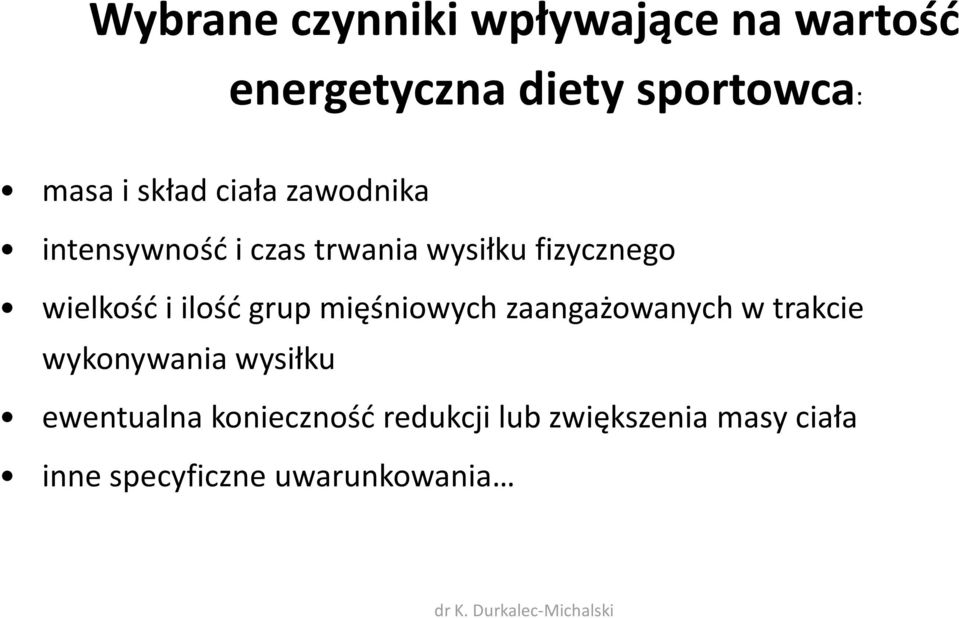 mięśniowych zaangażowanych w trakcie wykonywania wysiłku ewentualna konieczność