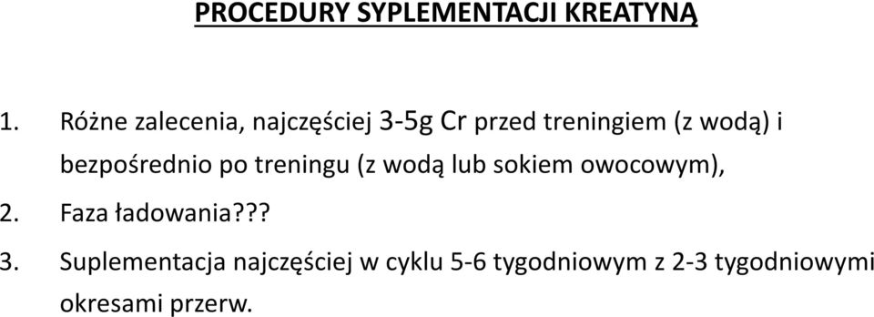 bezpośrednio po treningu (z wodą lub sokiem owocowym), 2.