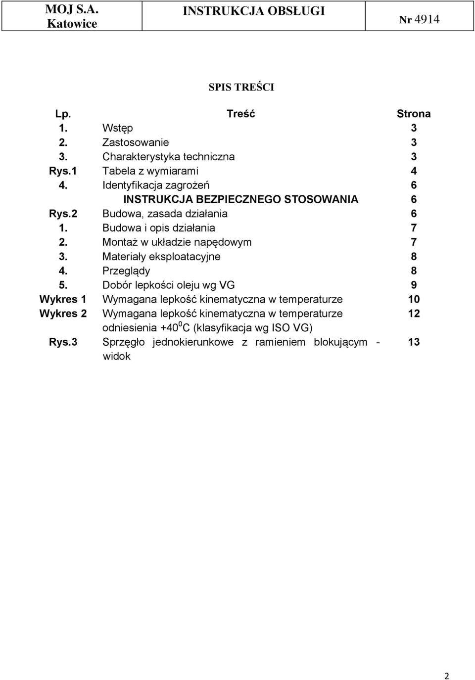 Montaż w układzie napędowym 7 3. Materiały eksploatacyjne 8 4. Przeglądy 8 5.