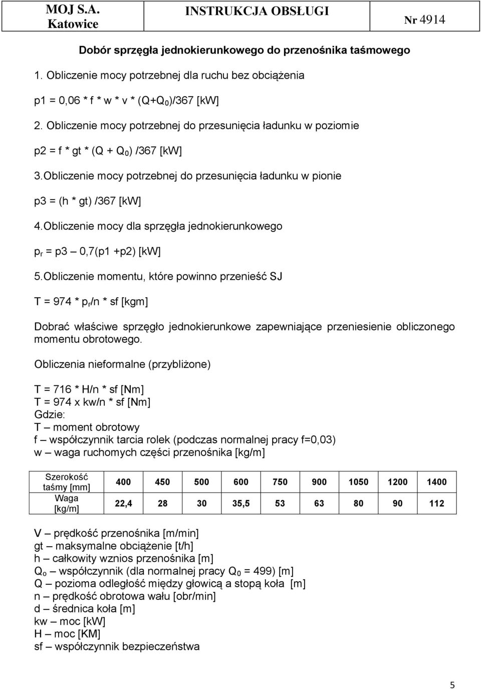 Obliczenie mocy dla sprzęgła jednokierunkowego p r = p3 0,7(p1 +p2) [kw] 5.