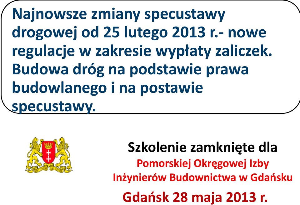 Budowa dróg na podstawie prawa budowlanego i na postawie specustawy.