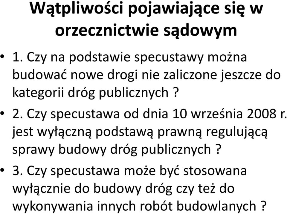 publicznych? 2. Czy specustawa od dnia 10 września 2008 r.