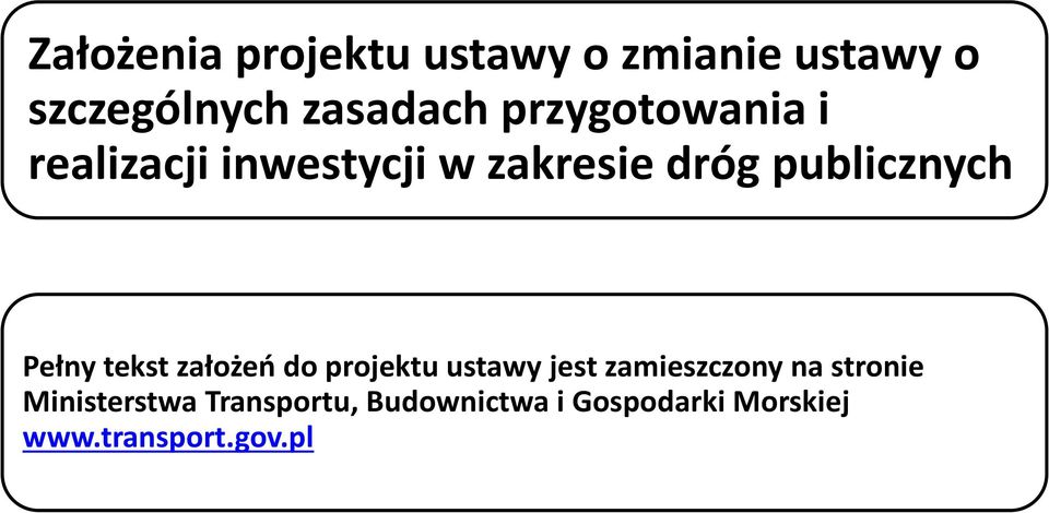 Pełny tekst założeń do projektu ustawy jest zamieszczony na stronie