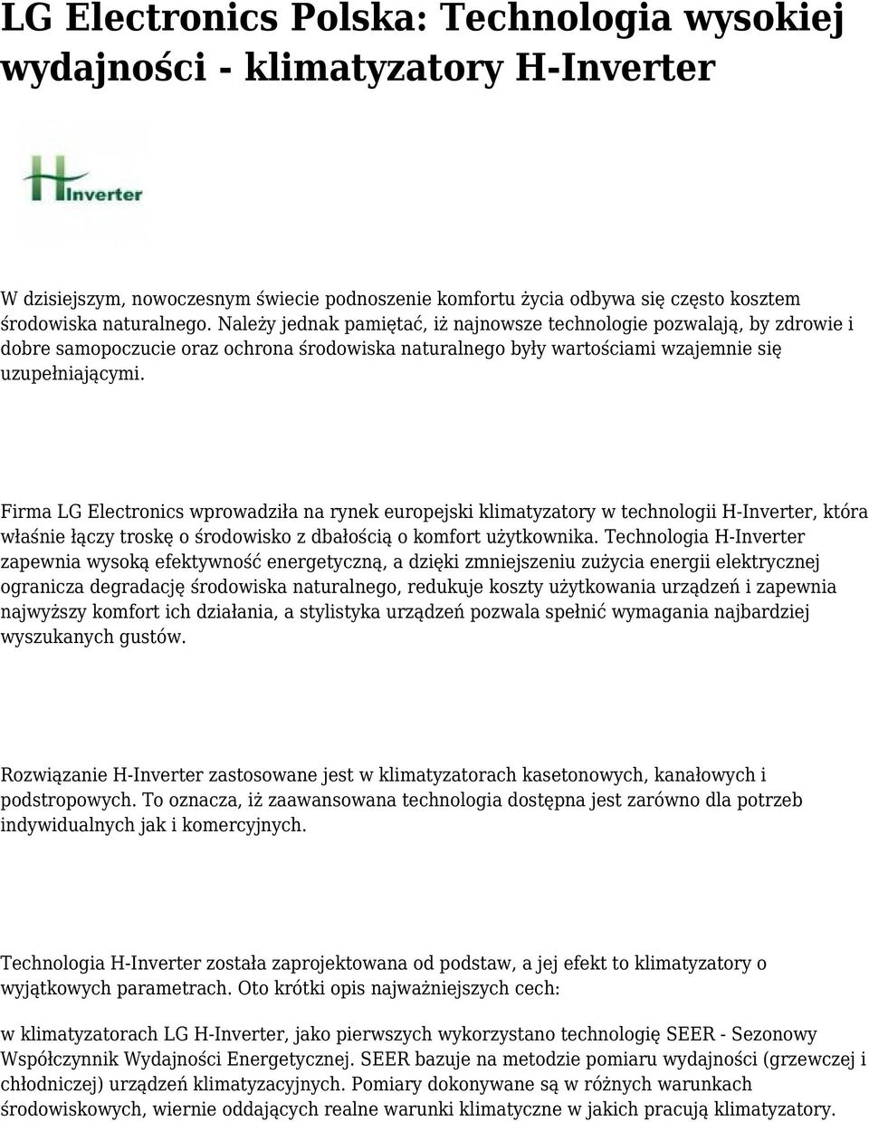 Firma LG Electronics wprowadziła na rynek europejski klimatyzatory w technologii H-Inverter, która właśnie łączy troskę o środowisko z dbałością o komfort użytkownika.