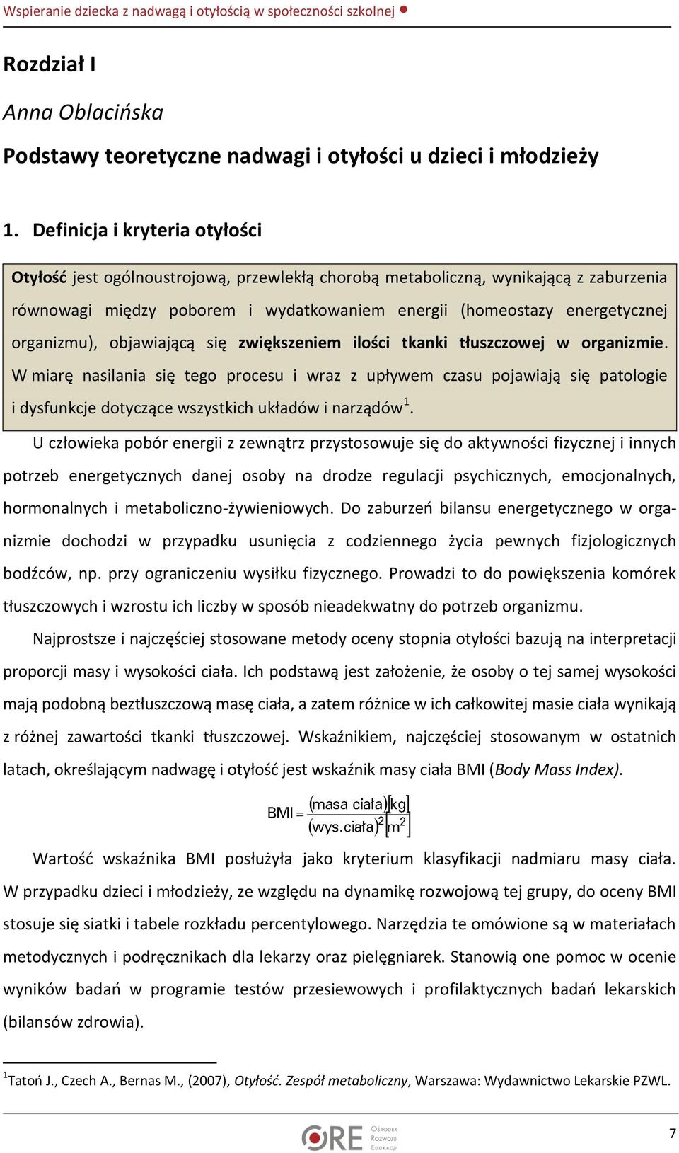 organizmu), objawiającą się zwiększeniem ilości tkanki tłuszczowej w organizmie.