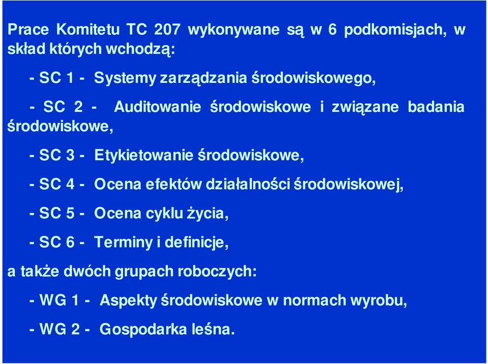 Etykietowanie środowiskowe, -SC 4- Ocenaefektów działalności środowiskowej, -SC 5- Ocenacyklu życia,